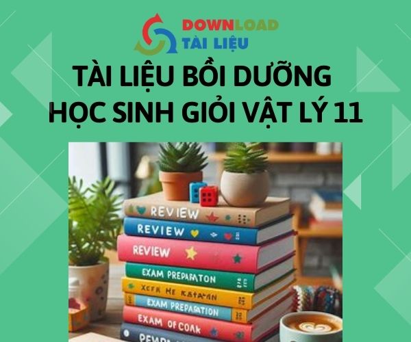 tai-lieu-boi-duong-hoc-sinh-gioi-vat-ly-11-hinh-1