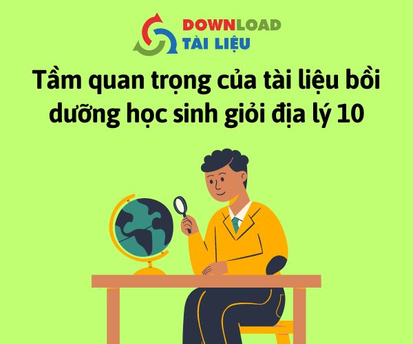 tai-lieu-boi-duong-hoc-sinh-gioi-dia-li-10-hinh-1