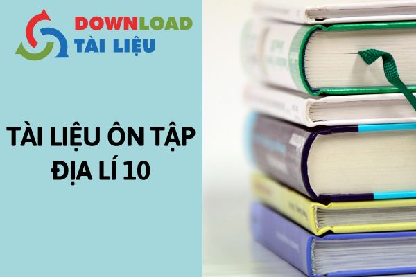 tai-lieu-on-tap-dia-li-10