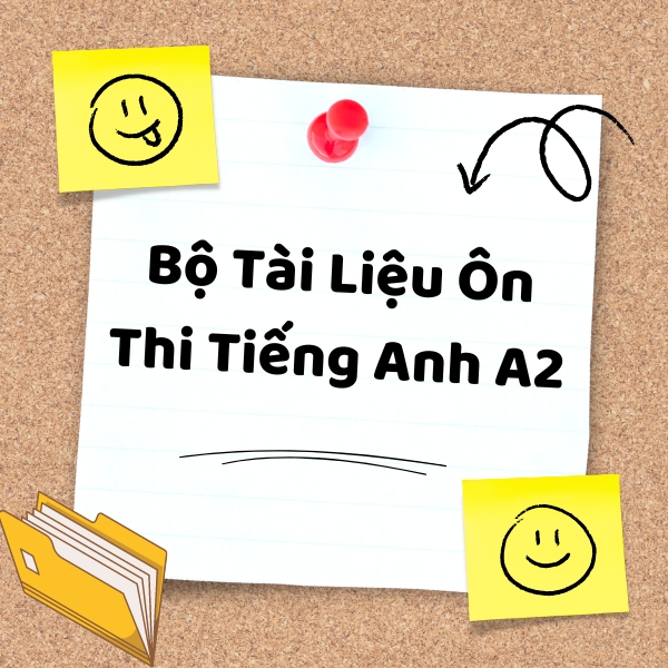 Bên Trong Bộ Tài Liệu Ôn Thi Tiếng Anh A2 Có Gì?