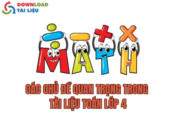 Các Chủ Đề Quan Trọng Trong Tài Liệu Toán Lớp 4