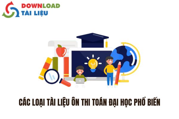 Các Loại Tài Liệu Ôn Thi Toán Đại Học Phổ Biến