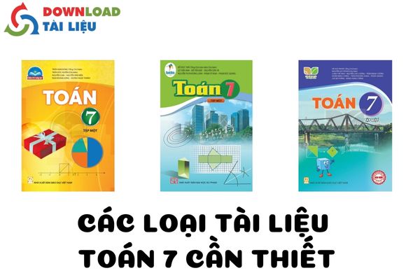 Các Loại Tài Liệu Toán 7 Cần Thiết