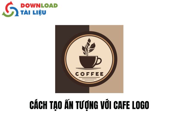 Cách Tạo Ấn Tượng Với Cafe Logo