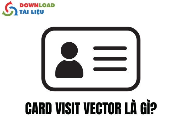 Card Visit Vector Là Gì