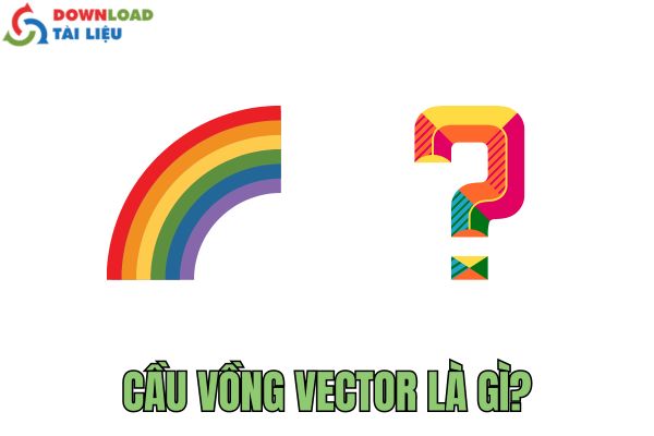 Cầu Vồng vector là gì