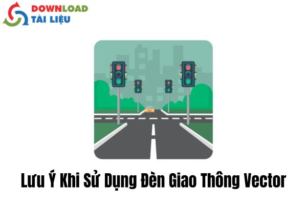 Lưu Ý Khi Sử Dụng Đèn Giao Thông Vector