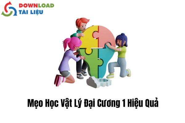 Mẹo Học Vật Lý Đại Cương 1 Hiệu Quả