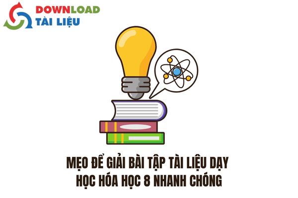 Mẹo để giải bài tập tài liệu dạy học Hóa học 8 nhanh chóng