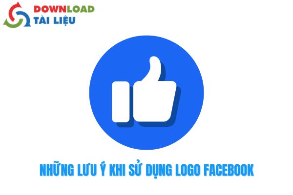 Những Lưu Ý Khi Sử Dụng Logo Facebook