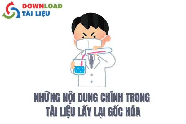 Những Nội Dung Chính Trong Tài Liệu Lấy Lại Gốc Hóa