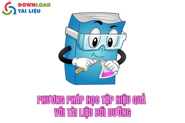 Phương pháp học tập hiệu quả với tài liệu bồi dưỡng