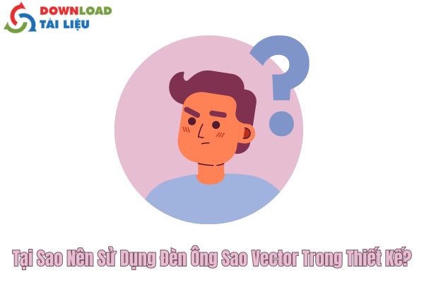 Tại Sao Nên Sử Dụng Đèn Ông Sao Vector Trong Thiết Kế