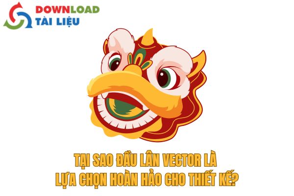 Tại sao đầu lân vector là lựa chọn hoàn hảo cho thiết kế