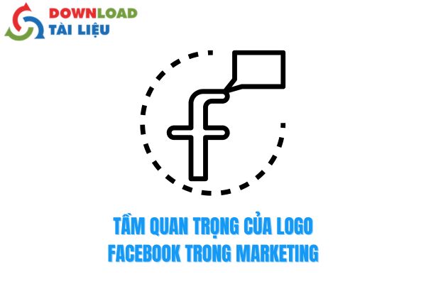 Tầm Quan Trọng Của Logo Facebook Trong Marketing