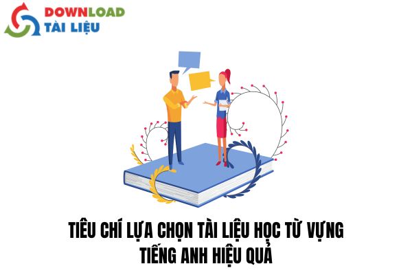 Tiêu chí lựa chọn tài liệu học từ vựng tiếng Anh hiệu quả