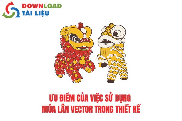 Ưu điểm của việc sử dụng múa lân vector trong thiết kế