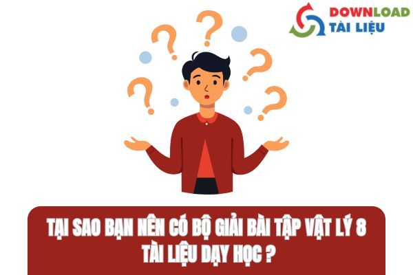 Tại Sao Bạn Nên Có Bộ Giải Bài Tập Vật Lý 8 Tài Liệu Dạy Học?