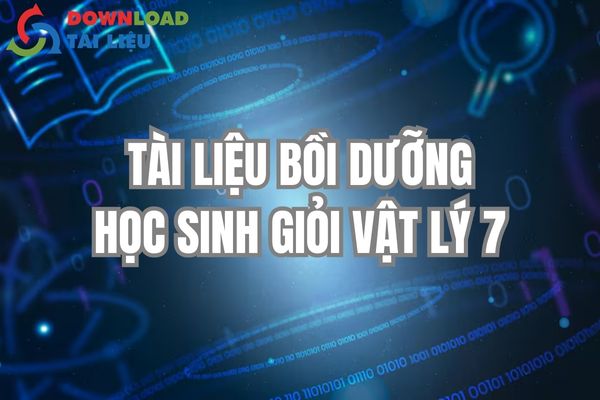 tài liệu bồi dưỡng học sinh giỏi vật lý 7