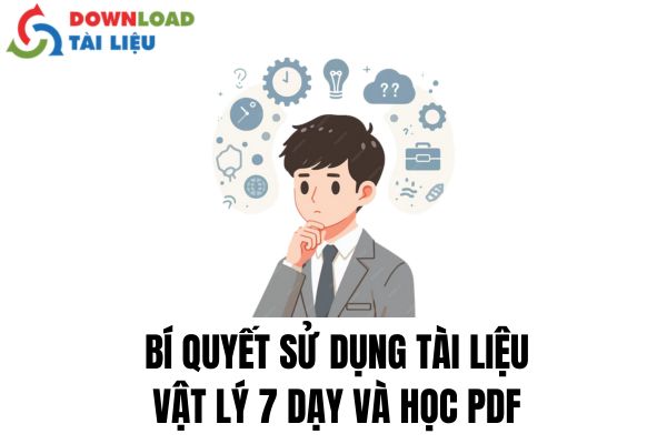 Bí quyết sử dụng tài liệu vật lý 7