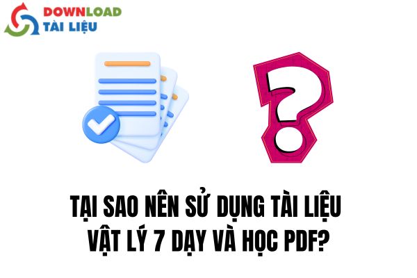 tại sao nên sử dụng tài liệu vật lý 7