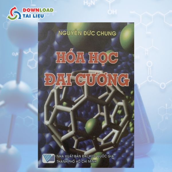 Những Kiến Thức Cơ Bản Được Cung Cấp Trong Tài Liệu Hóa Đại Cương Bách Khoa