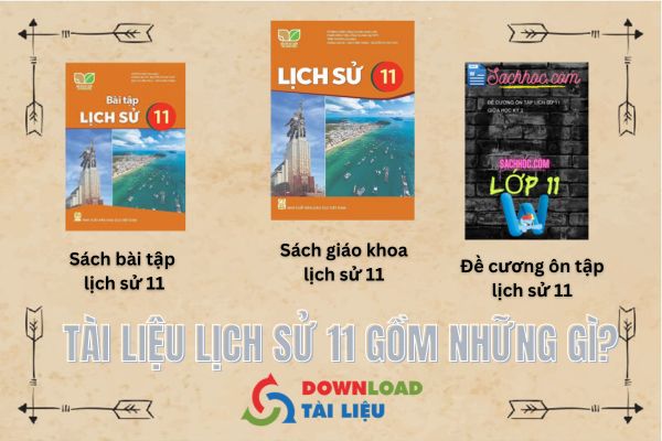 Tài liệu Lịch sử 11 gồm những gì?