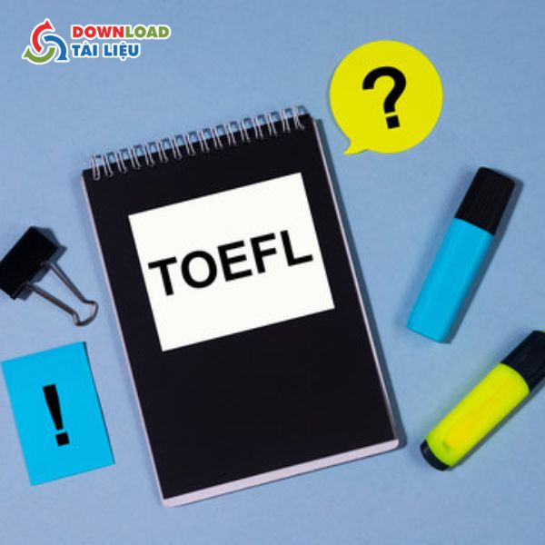 Lý Do Bạn Nên Download Tài Liệu Luyện Thi Toefl Ibt?