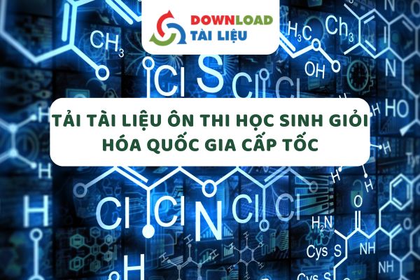 Tải Tài Liệu Ôn Thi Học Sinh Giỏi Hóa Quốc Gia Cấp Tốc