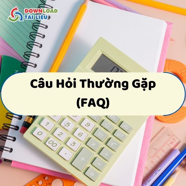 Câu Hỏi Thường Gặp (FAQ)