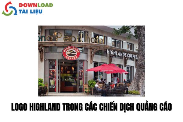 Logo Highland Trong Các Chiến Dịch Quảng Cáo