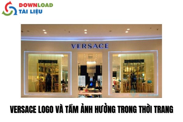 Versace Logo Và Tầm Ảnh Hưởng Trong Thời Trang