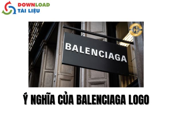 Ý Nghĩa Của Balenciaga Logo