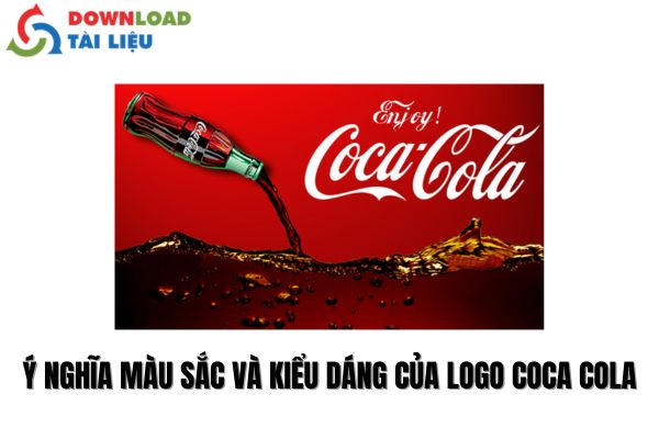 Ý Nghĩa Màu Sắc Và Kiểu Dáng Của Logo Coca Cola