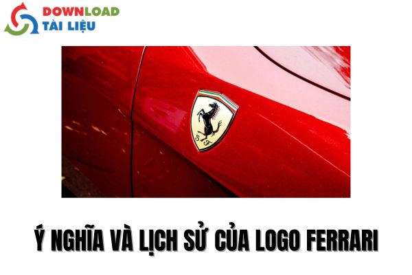 Ý Nghĩa Và Lịch Sử Của Logo Ferrari