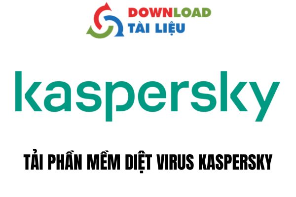 tải phần mềm diệt virus kaspersky